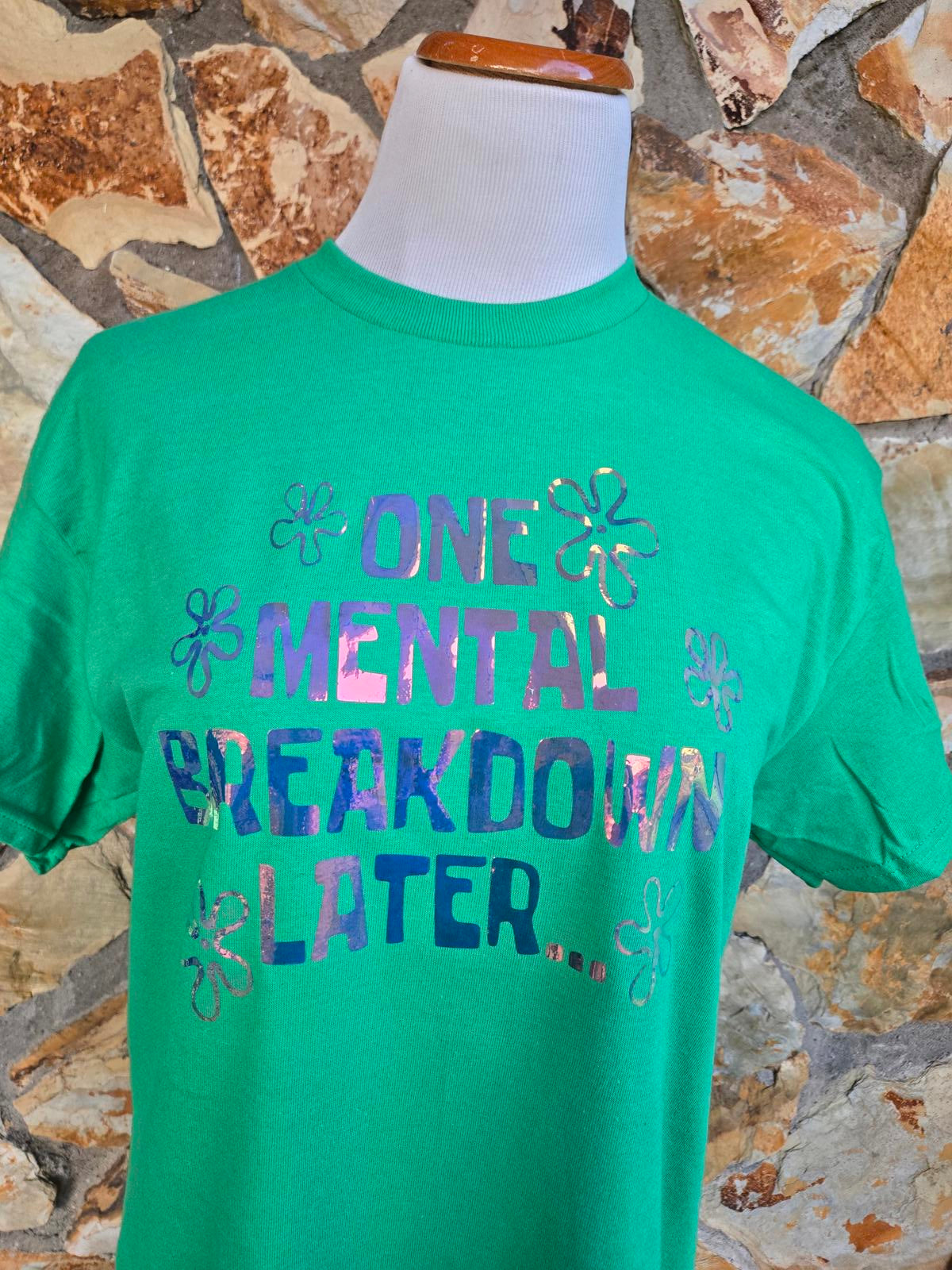 One mental breakdown later holographic print t shirt
