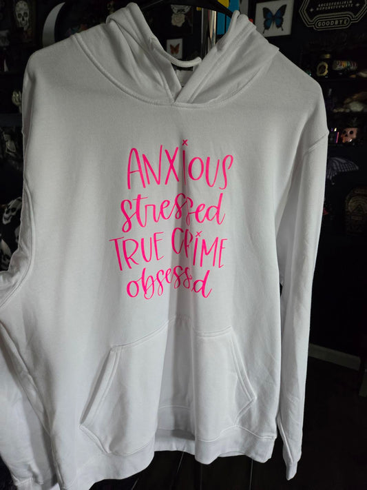 Anxious stressed true crime obsessed hoodie