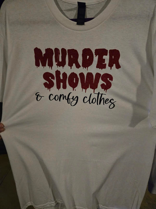Murder shows and comfy clothes t shirt