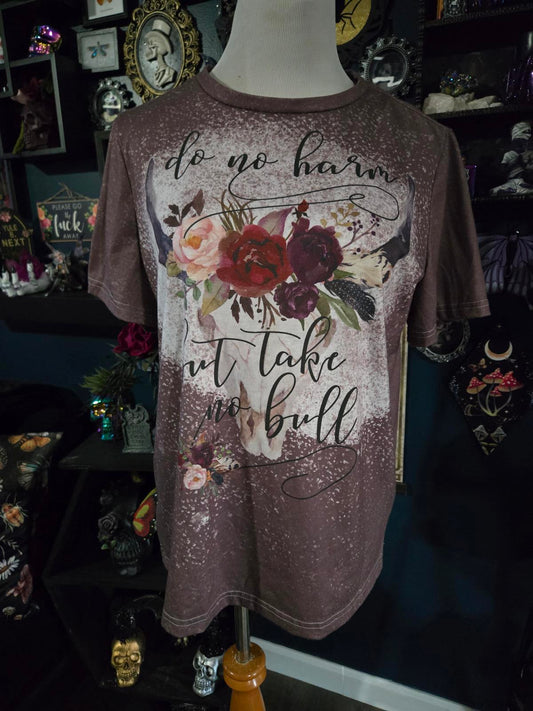 Do no harm but take no bull t shirt