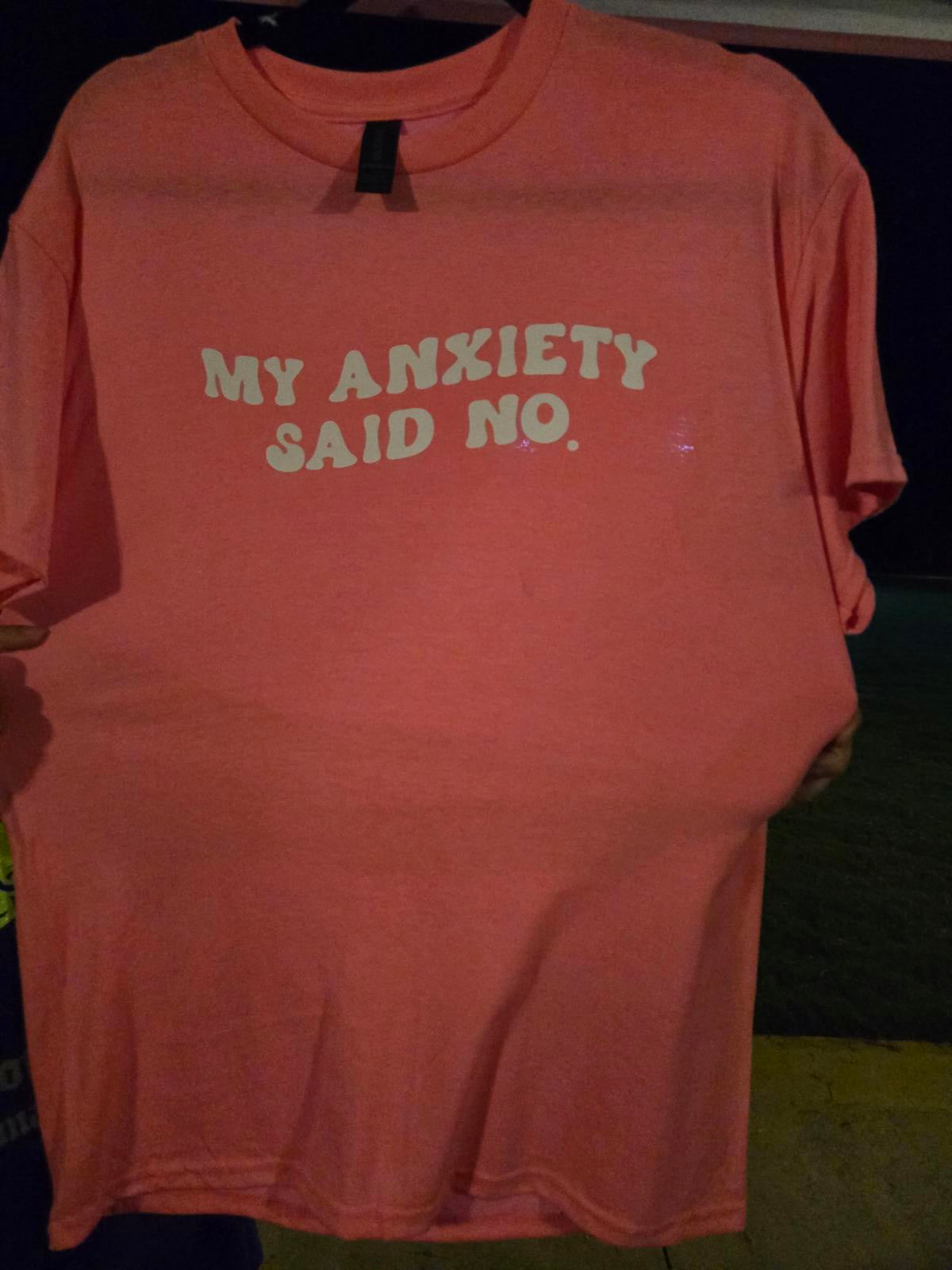 Pink My anxiety said no funny t shirt
