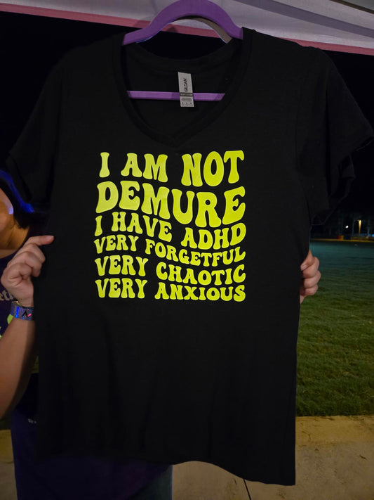 I am not demure funny t shirt