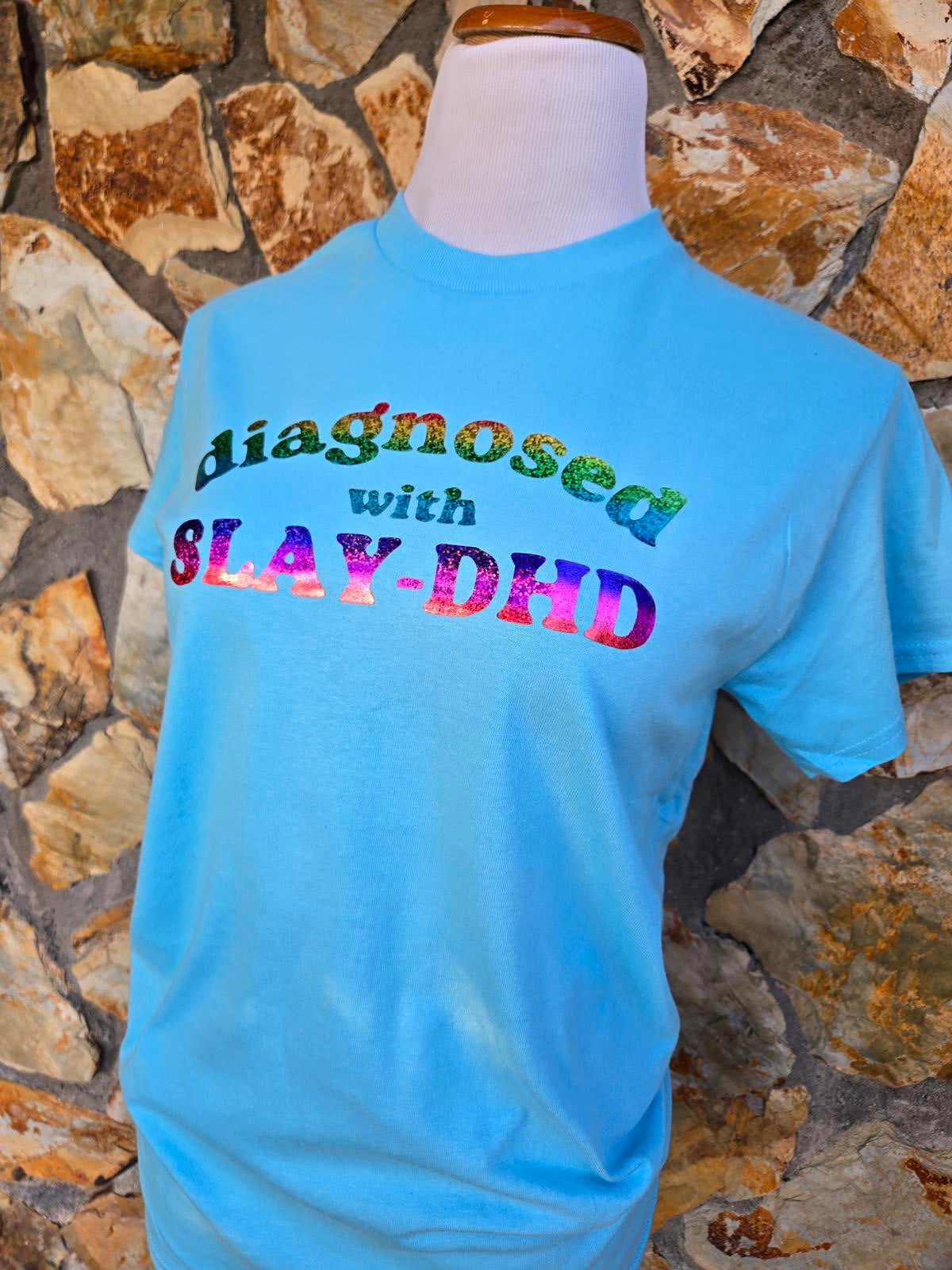 Slay-DHD Diagnosed Fun MENTAL HEALTH T-Shirt