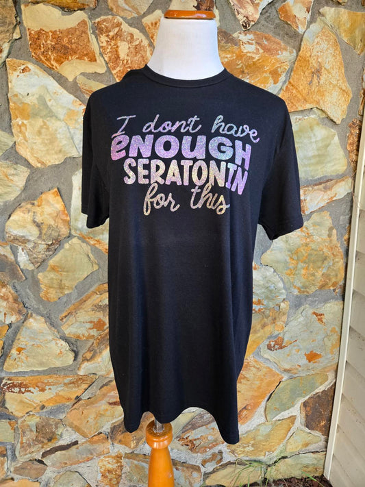 Mental Health Graphic Tee - 'I Don't Have Enough Serotonin For This'