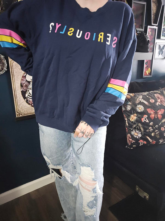 Seriously graphic sweatshirt