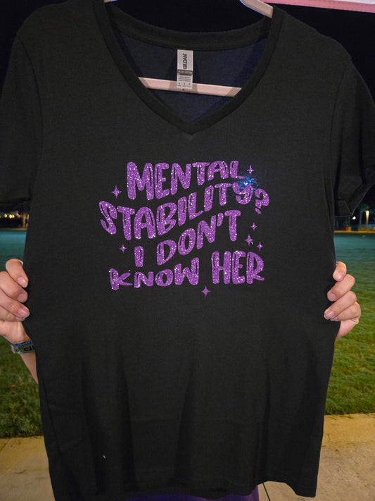 Mental stability I don't know her glitter t shirt