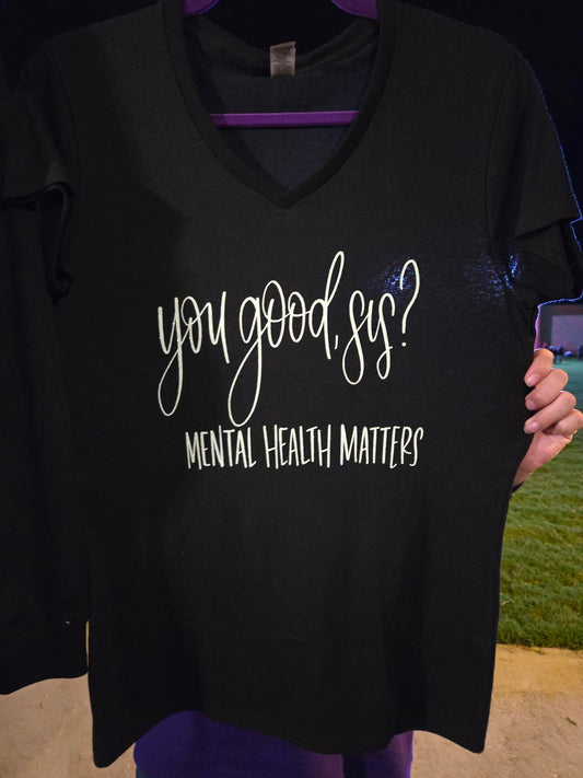 You good sis mental health matters t shirt v-neck