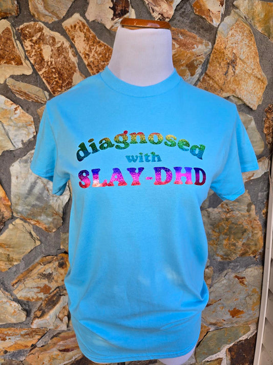 Slay-DHD Diagnosed Fun MENTAL HEALTH T-Shirt